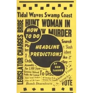 How To Do Headline Predictions by Don Tanner