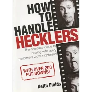 How To Handle Hecklers by Keith Fields