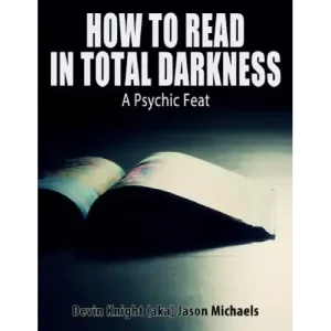 How To Read In Total Darkness by Devin Knight