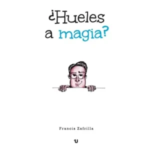 Hueles A Magia by Francis Zafrilla