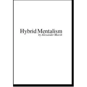 Hybrid Mentalism by Alexander Marsh
