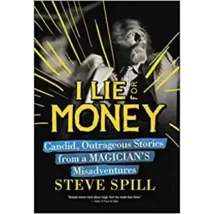 I Lie For Money by Steve Spill
