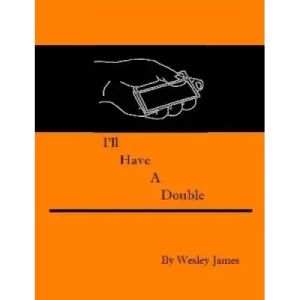 I’Ll Have A Double by Wesley James