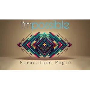 I’Mpossible by Miraculous Magic