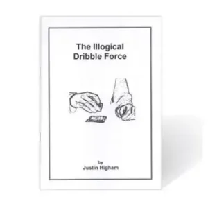 The Illogical Dribble Force by Justin Higham