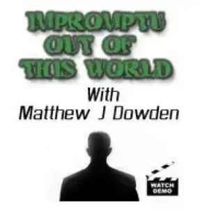 Impromptu Out Of This World by Matthew Dowden