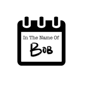 In The Name Of Bob by Reese Goodley