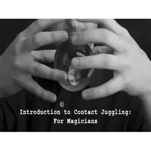 Introduction To Contact Juggling For Magicians by Steve Wilson