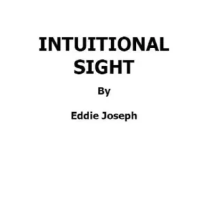 Intuitional Sight by Eddie Joseph