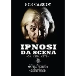 Ipnosi Da Scena – La Vera Arte by Bob Cassidy