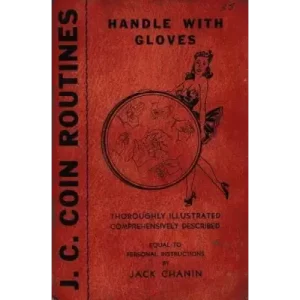 J. C. Coin Routines: Handle With Gloves by Jack Chanin