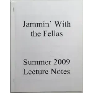 Jammin With The Fellas Summer 2009 Lecture Notes by Jason England