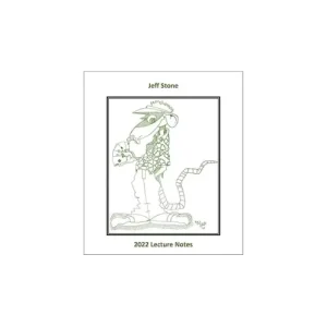 Jeff Stone’S 2022 Lecture Notes by Jeff Stone