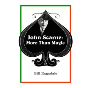 John Scarne: More Than Magic by Bill Ragsdale