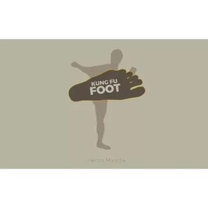 Kung Fu Foot by Hector Mancha