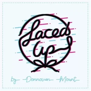 Laced Up by Donnovan Mount