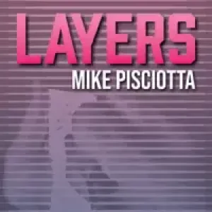 Layers by Mike Pisciotta