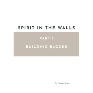 Lecture Notes – Spirit In The Walls – Part 1 by Florian Brooks