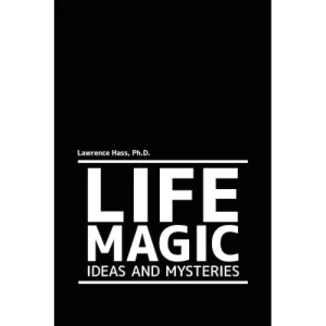 Life Magic by Larry Hass