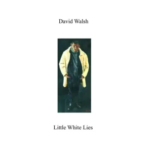 Little White Lies by David Walsh