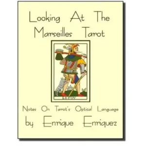Looking At The Marseilles Tarot by Enrique Enriquez