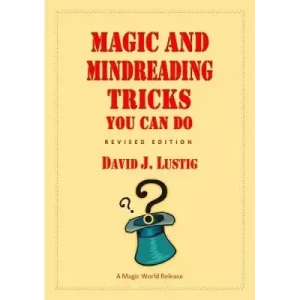 Magic And Mindreading Tricks You Can Do by David J. Lustig