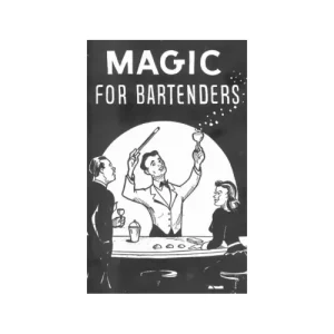 Magic for Bartenders by Senor Mardo