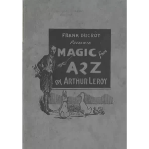 Magic From A 2 Z (1945 Ca) by Arthur Leroy
