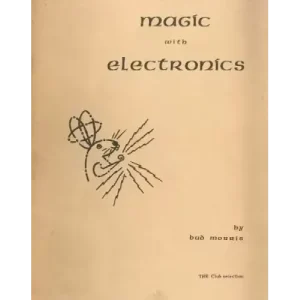 Magic With Electronics by E. W. Bud Morris