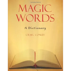 Magic Words A Dictionary by Craig Conley