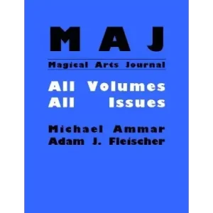 Magical Arts Journal (1-12) by Michael Ammar & Adam J. Fleischer