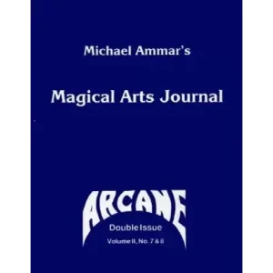 Magical Arts Journal Volume 2 Issue 7 And 8: Arcane (Aug – Sep 1988) by Michael Ammar & Adam J. Fleischer
