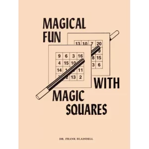 Magical Fun With Magic Squares by Frank Blaisdell