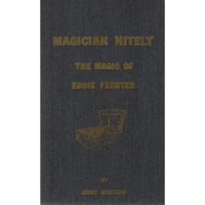 Magician Nitely The Magic Of Eddie Fechter by Jerry Mentzer