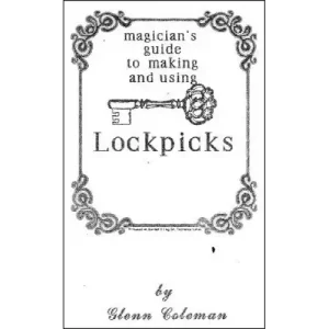 Magicians Guide To Making & Using Lockpicks by Glenn Coleman