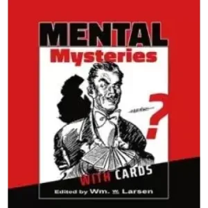 Mental Mysteries With Cards Edited by William Larsen Sr.