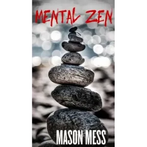 Mental Zen Volume 1 by Mason Mess