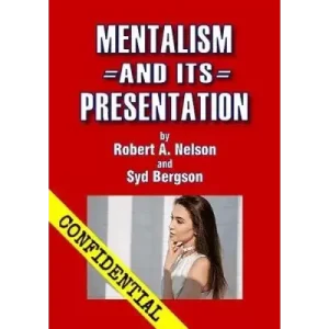 Mentalism And Its Presentation by Bob Nelson And Syd Bergson