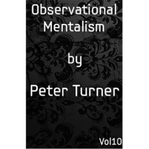 Mentalism Master Class Vol.10 Observational Mentalism by Peter Turner