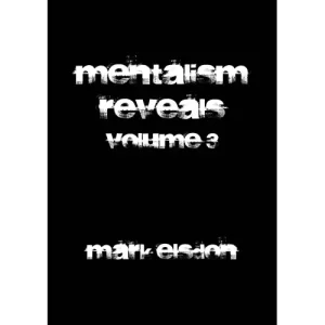 Mentalism Reveals Volume 3 by Mark Elsdon