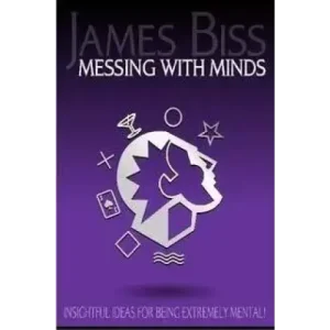 Messing With Minds by James Biss