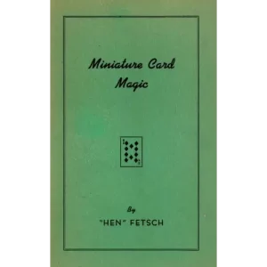Miniature Card Magic Aka Midget Card Magic (1943) by Hen Fetsch