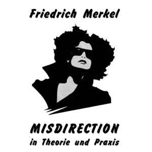 Misdirection by Friedrich Merkel