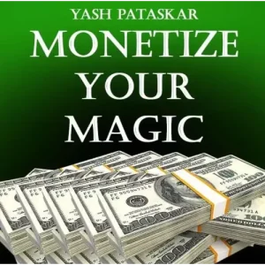 Monetize Your Magic by Yash Pataskar