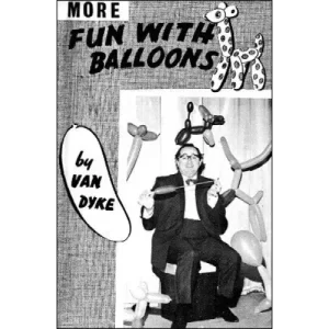 More Fun With Balloons by Roy Van Dyke