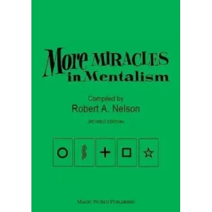 More Miracles In Mentalism by Robert A. Nelson