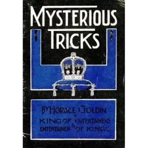 Mysterious Tricks by Horace Goldin