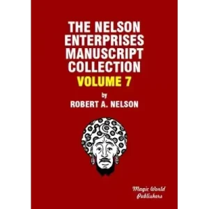 Nelson Enterprises Manuscript Collection 7 by Robert A. Nelson