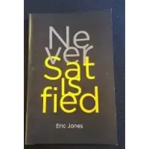 Never Satisfied by Eric Jones