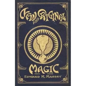 New And Original Magic by Edward M. Massey